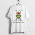 Officials Grinch Yeah Ive Got Ocd Old Cranky And - Adult & Kids T-Shirts, Sweatshirts & Hoodies apparel design preview 1