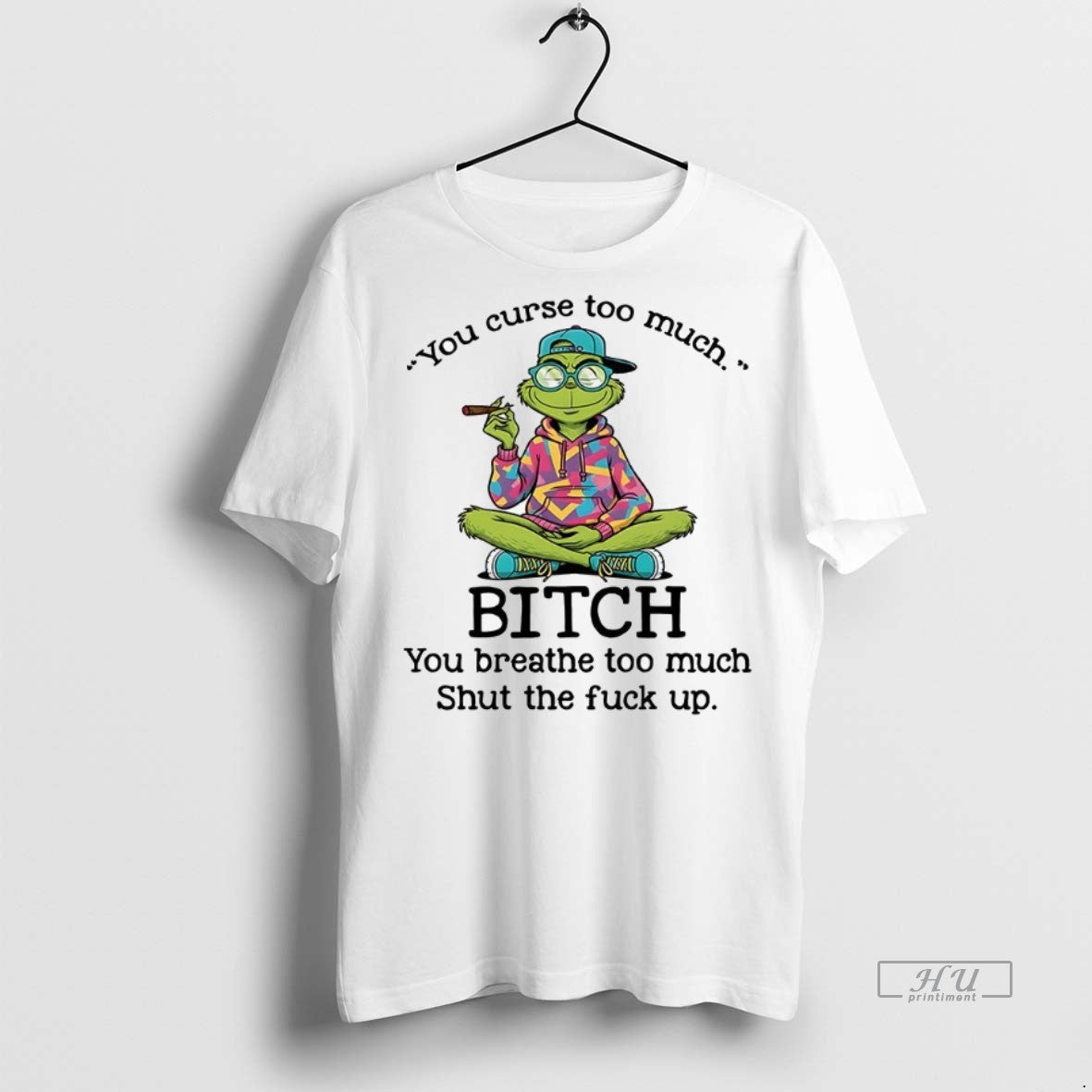 Officials Grinch You Curse Too Much Bitch Breathe - Adult & Kids T-Shirts, Sweatshirts & Hoodies apparel design preview 1