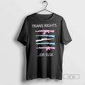 Officials Guns Trans Rights Or Else Lgbt - Adult & Kids T-Shirts, Sweatshirts & Hoodies apparel design preview 1