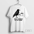 Officials Hello Darkness My Old Friend Crow - Adult & Kids T-Shirts, Sweatshirts & Hoodies apparel design preview 1