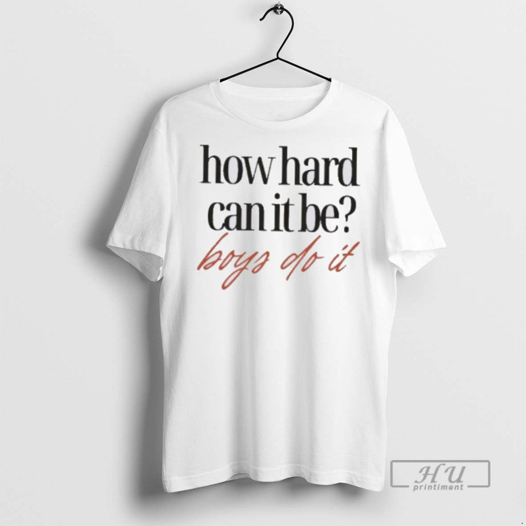 Officials How Hard Can It Be Boys Do - Adult & Kids T-Shirts, Sweatshirts & Hoodies apparel design preview 1