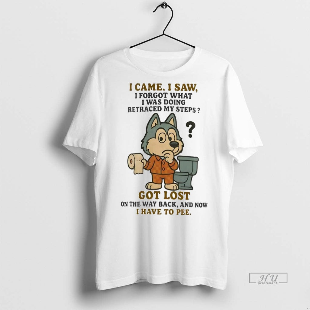 Officials Husky I Came Saw Forgot What Was Doing - Adult & Kids T-Shirts, Sweatshirts & Hoodies apparel design preview 1