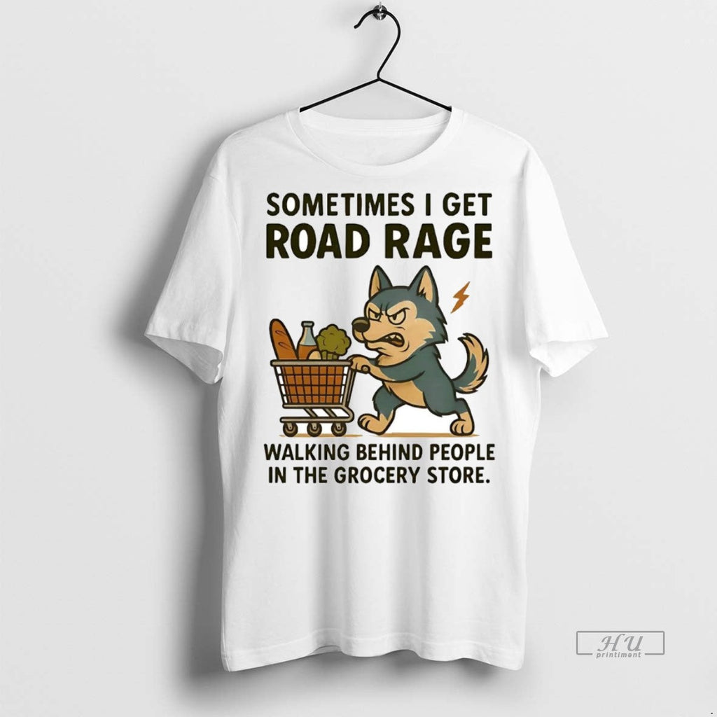 Officials Husky Sometimes I Get Road Rage Walking - Adult & Kids T-Shirts, Sweatshirts & Hoodies apparel design preview 1