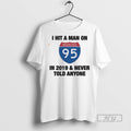 Officials I Hit A Man On 95 In 2019 And Never Told - Adult & Kids T-Shirts, Sweatshirts & Hoodies apparel design preview 1