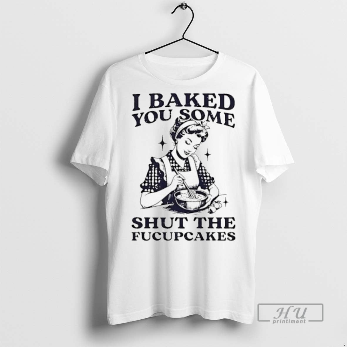 Officials I Baked You Some Sht The Fucupcakes - Adult & Kids T-Shirts, Sweatshirts & Hoodies apparel design preview 1