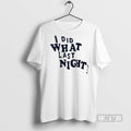 Officials I Did What Last Night - Adult & Kids T-Shirts, Sweatshirts & Hoodies apparel design preview 1