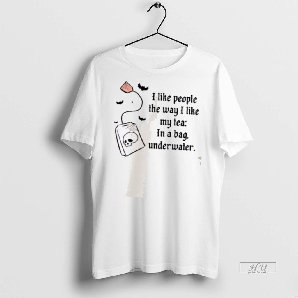 Officials I Like People The Way My Tea In A Bag - Adult & Kids T-Shirts, Sweatshirts & Hoodies apparel design preview 1