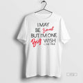 Officials I May Be Small But Im One Big Wish Come - Adult & Kids T-Shirts, Sweatshirts & Hoodies apparel design preview 1