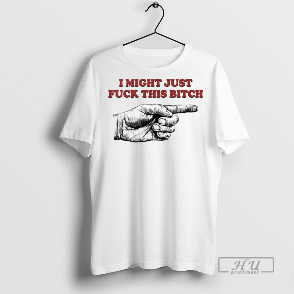 Officials I Might Just Fck This Bitch Hand - Adult & Kids T-Shirts, Sweatshirts & Hoodies apparel design preview 1