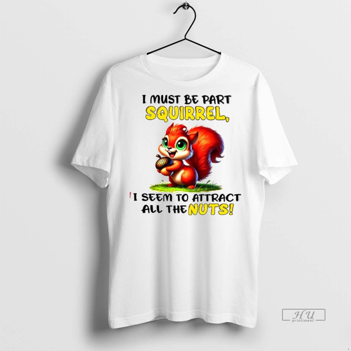 Officials I Must Be Part Squirrel Seem To Attract All - Adult & Kids T-Shirts, Sweatshirts & Hoodies apparel design preview 1