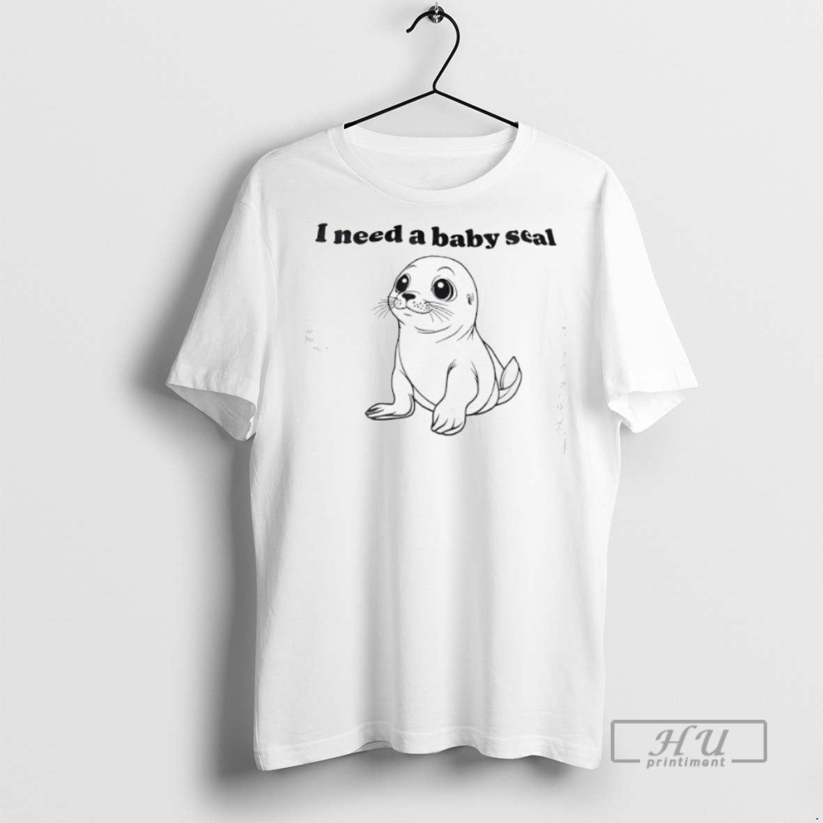 Officials I Need A Baby Seal - Adult & Kids T-Shirts, Sweatshirts & Hoodies apparel design preview 1