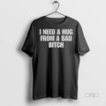 Officials I Need A Hug From Bad Bitch Sweater - Adult & Kids T-Shirts, Sweatshirts & Hoodies apparel design preview 1