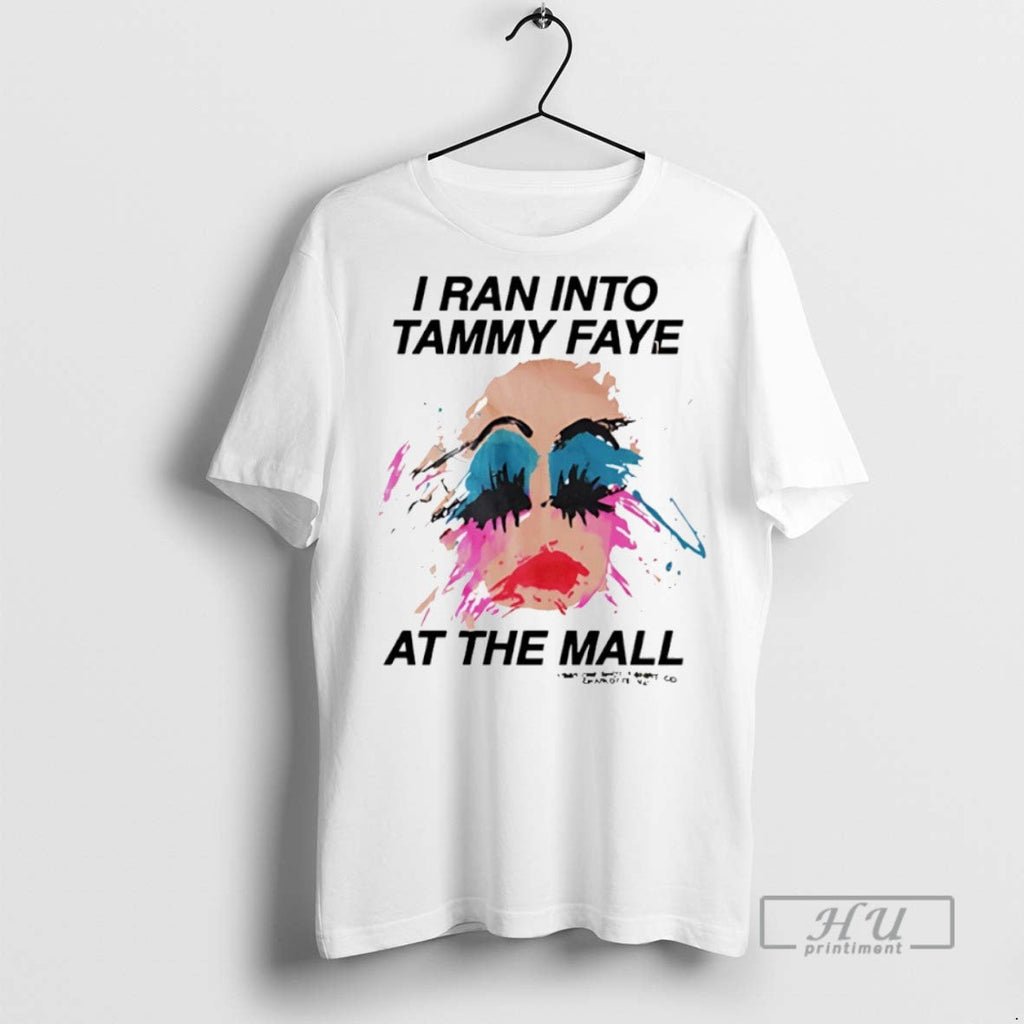 Officials I Ran Into Tammy Faye At The Mall - Adult & Kids T-Shirts, Sweatshirts & Hoodies apparel design preview 1