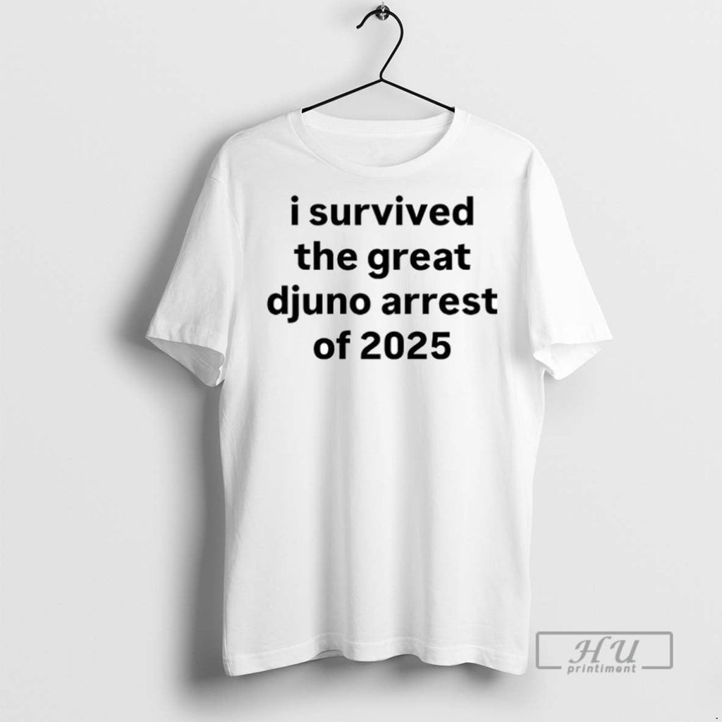 Officials I Survived The Great Djuno Arrest Of 2025 - Adult & Kids T-Shirts, Sweatshirts & Hoodies apparel design preview 1