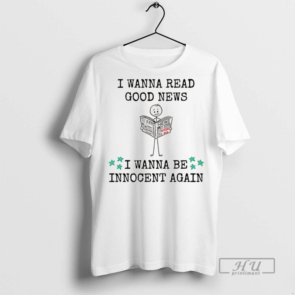 Officials I Wanna Read Good New Be Innocent Again - Adult & Kids T-Shirts, Sweatshirts & Hoodies apparel design preview 1