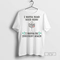 Officials I Wanna Read Good New Be Innocent Again - Adult & Kids T-Shirts, Sweatshirts & Hoodies apparel design preview 1