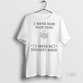 Officials I Wanna Read Good News Be Innocent Again - Adult & Kids T-Shirts, Sweatshirts & Hoodies apparel design preview 1