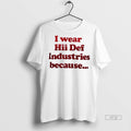 Officials I Wear Hii Def Industries Because Sweater - Adult & Kids T-Shirts, Sweatshirts & Hoodies apparel design preview 1