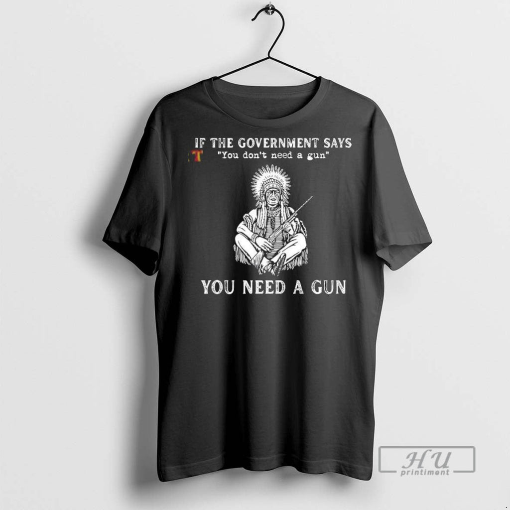 Officials If They Say You Dont Need A Gun - Adult & Kids T-Shirts, Sweatshirts & Hoodies apparel design preview 1
