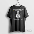 Officials If They Say You Dont Need A Gun - Adult & Kids T-Shirts, Sweatshirts & Hoodies apparel design preview 1