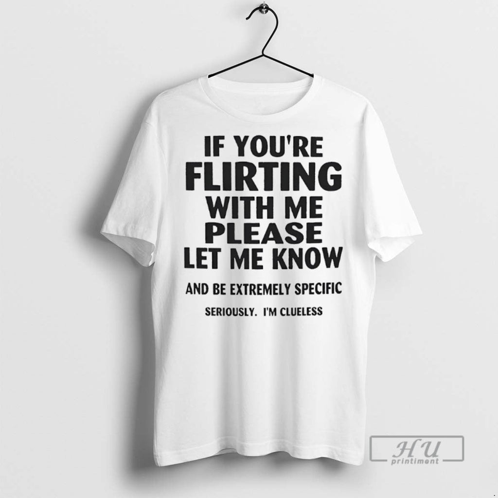 Officials If Youre Flirting With Me Please Let Know - Adult & Kids T-Shirts, Sweatshirts & Hoodies apparel design preview 1