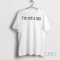 Officials Im Not A Spy - Adult & Kids T-Shirts, Sweatshirts & Hoodies apparel design preview 1