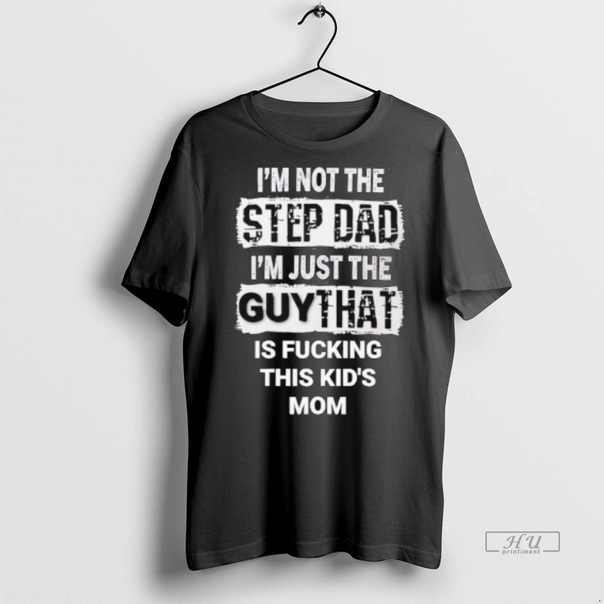 Officials Im Not The Step Dad Just Guy That Is Fcking - Adult & Kids T-Shirts, Sweatshirts & Hoodies apparel design preview 1