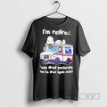Officials Im Retired I Was Tired Yesterday And Again - Adult & Kids T-Shirts, Sweatshirts & Hoodies apparel design preview 1