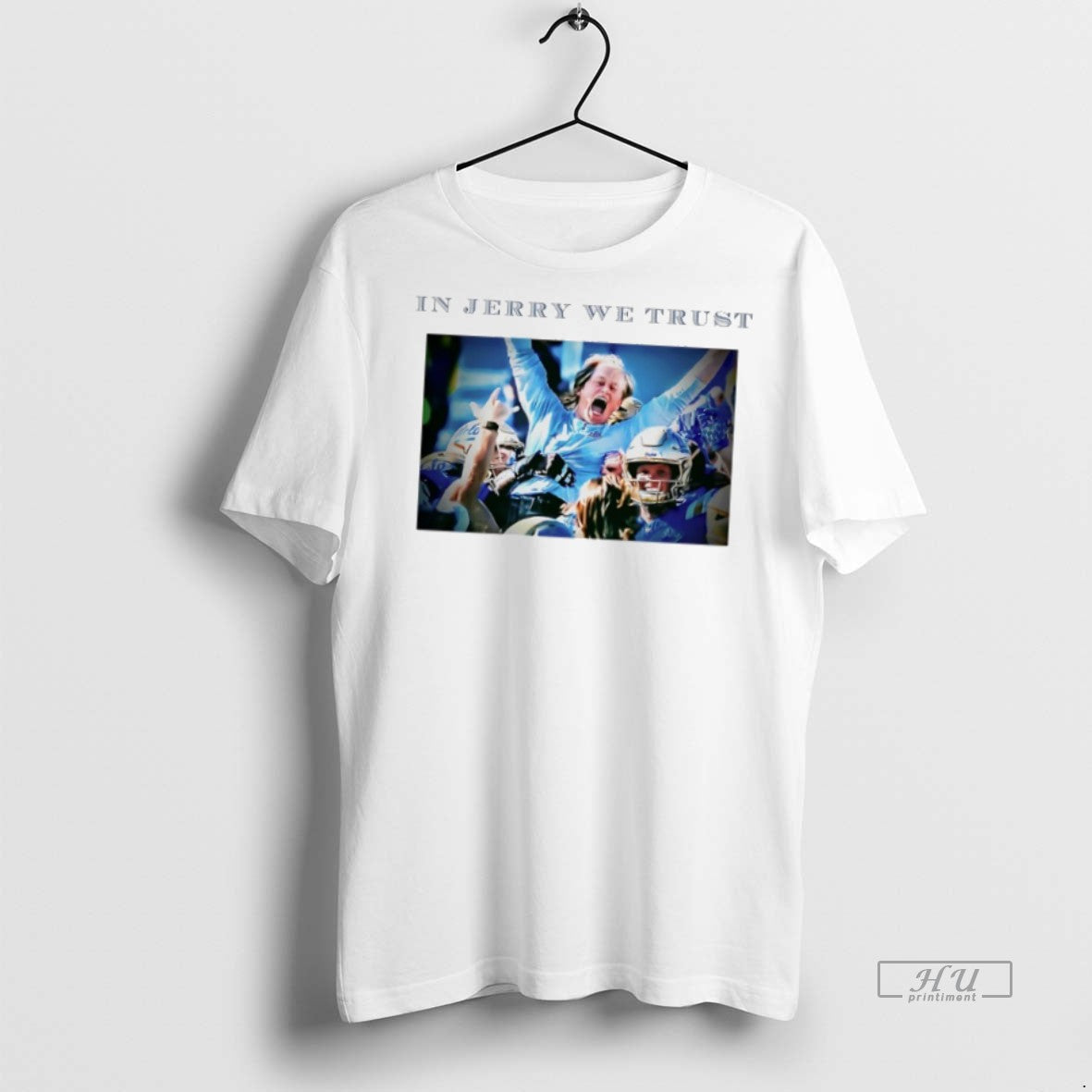 Officials In Jerry We Trust Neuheisel Head Coach Ucla - Adult & Kids T-Shirts, Sweatshirts & Hoodies apparel design preview 1