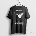 Officials Its Music You Should Be Dancing Sweater - Adult & Kids T-Shirts, Sweatshirts & Hoodies apparel design preview 1