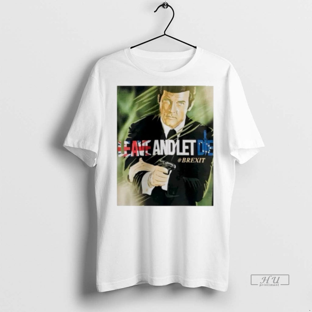 Officials James Bond Leave And Let Die Brexit Sweater - Adult & Kids T-Shirts, Sweatshirts & Hoodies apparel design preview 1