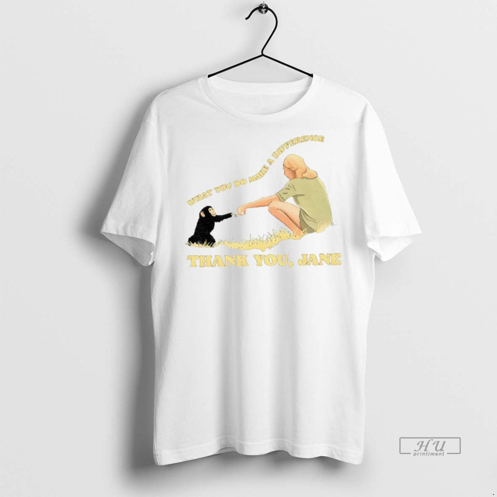 Officials Jane Goodall Thank You What Do Makes A - Adult & Kids T-Shirts, Sweatshirts & Hoodies apparel design preview 1