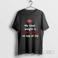 Officials Kansas City Chiefs My Ideal Weight Is - Adult & Kids T-Shirts, Sweatshirts & Hoodies apparel design preview 1