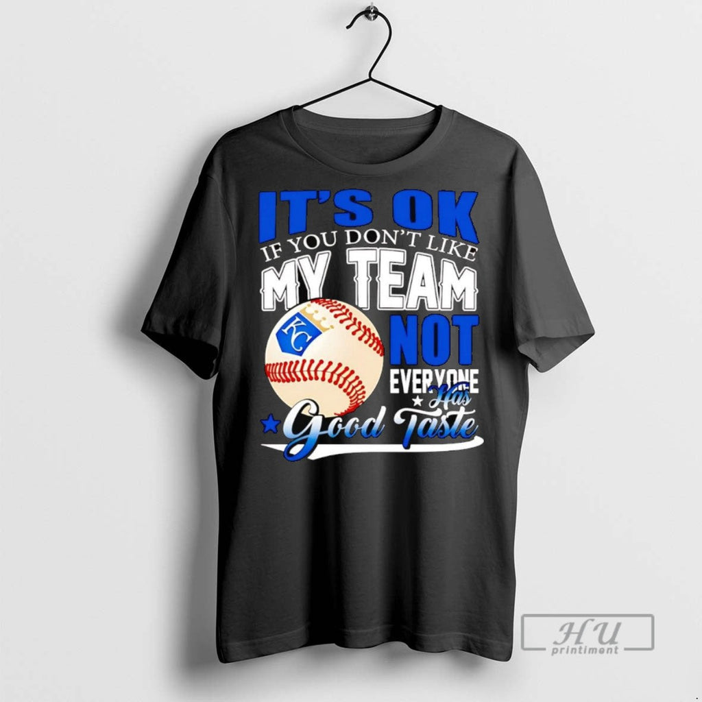 Officials Kansas City Royals Its Ok If You Dont Like - Adult & Kids T-Shirts, Sweatshirts & Hoodies apparel design preview 1