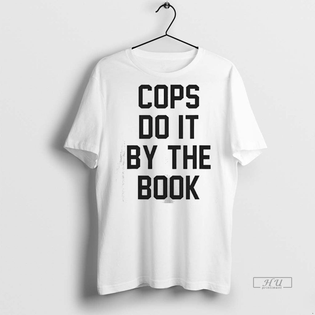 Officials Kelly Kathleen Kinmont Wearing Cops Do It - Adult & Kids T-Shirts, Sweatshirts & Hoodies apparel design preview 1