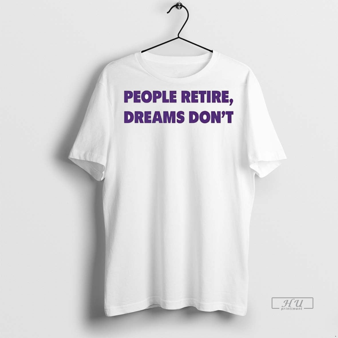 Officials Kent Broussard People Retire Dreams Dont - Adult & Kids T-Shirts, Sweatshirts & Hoodies apparel design preview 1