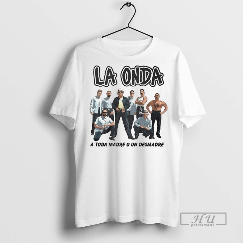 Officials La Onda A Toda Madre O Un Desmadre - Adult & Kids T-Shirts, Sweatshirts & Hoodies apparel design preview 1