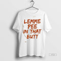 Officials Lemme Pee In That Butt Sweater - Adult & Kids T-Shirts, Sweatshirts & Hoodies apparel design preview 1