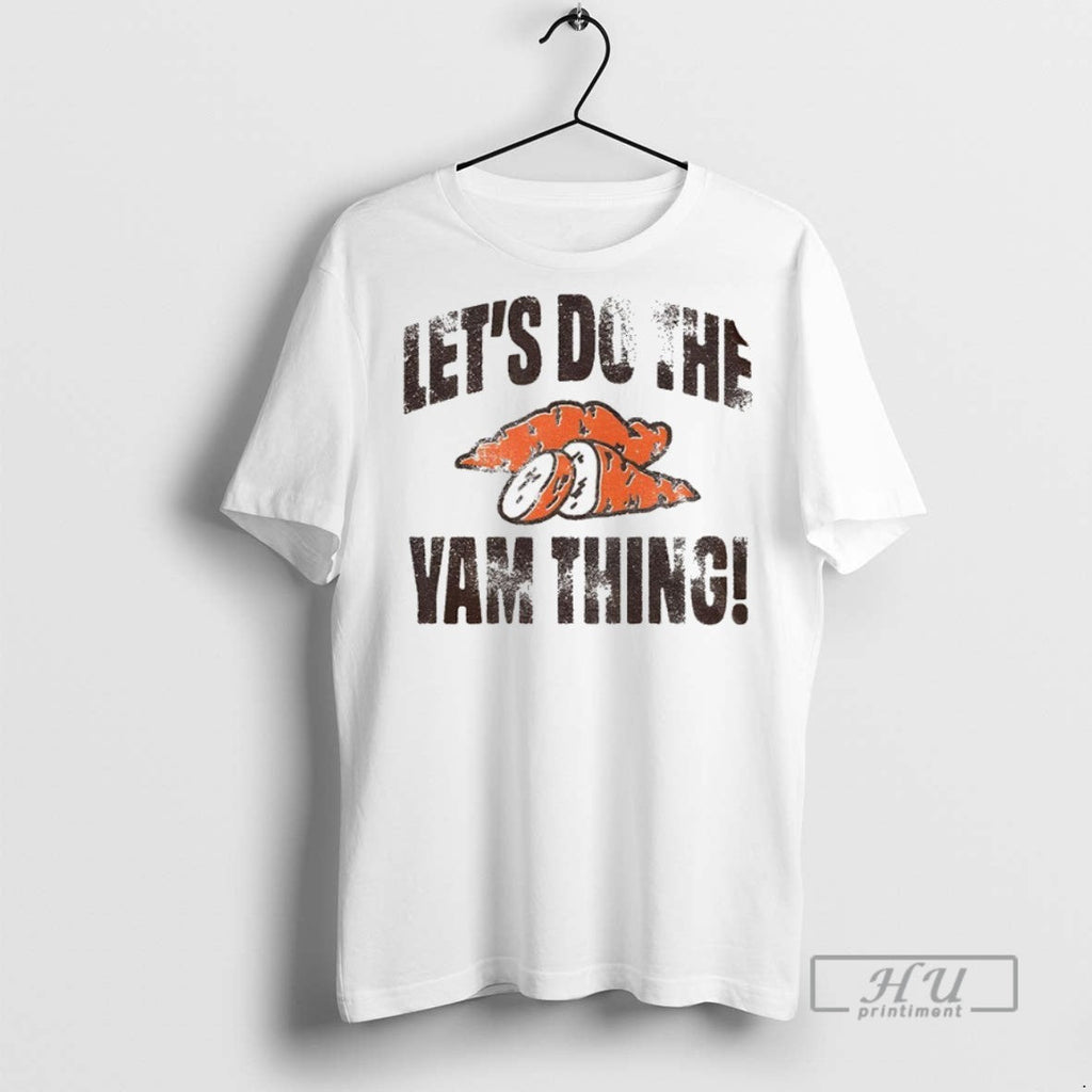 Officials Lets Do The Yam Thing Thanksgiving - Adult & Kids T-Shirts, Sweatshirts & Hoodies apparel design preview 1