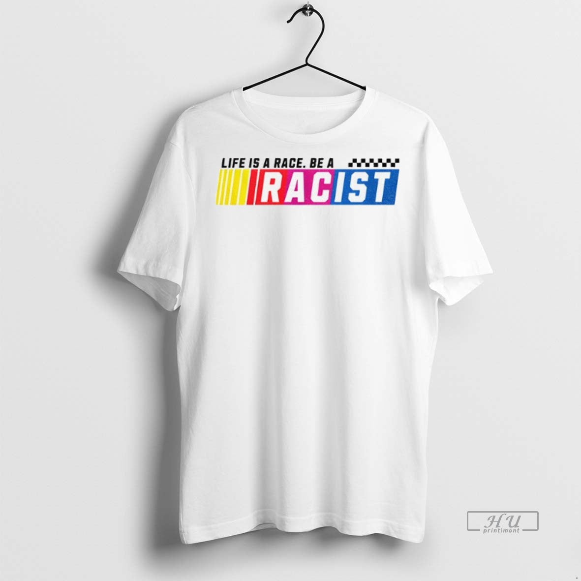 Officials Life Is A Race Be Racist Nascar Parody - Adult & Kids T-Shirts, Sweatshirts & Hoodies apparel design preview 1