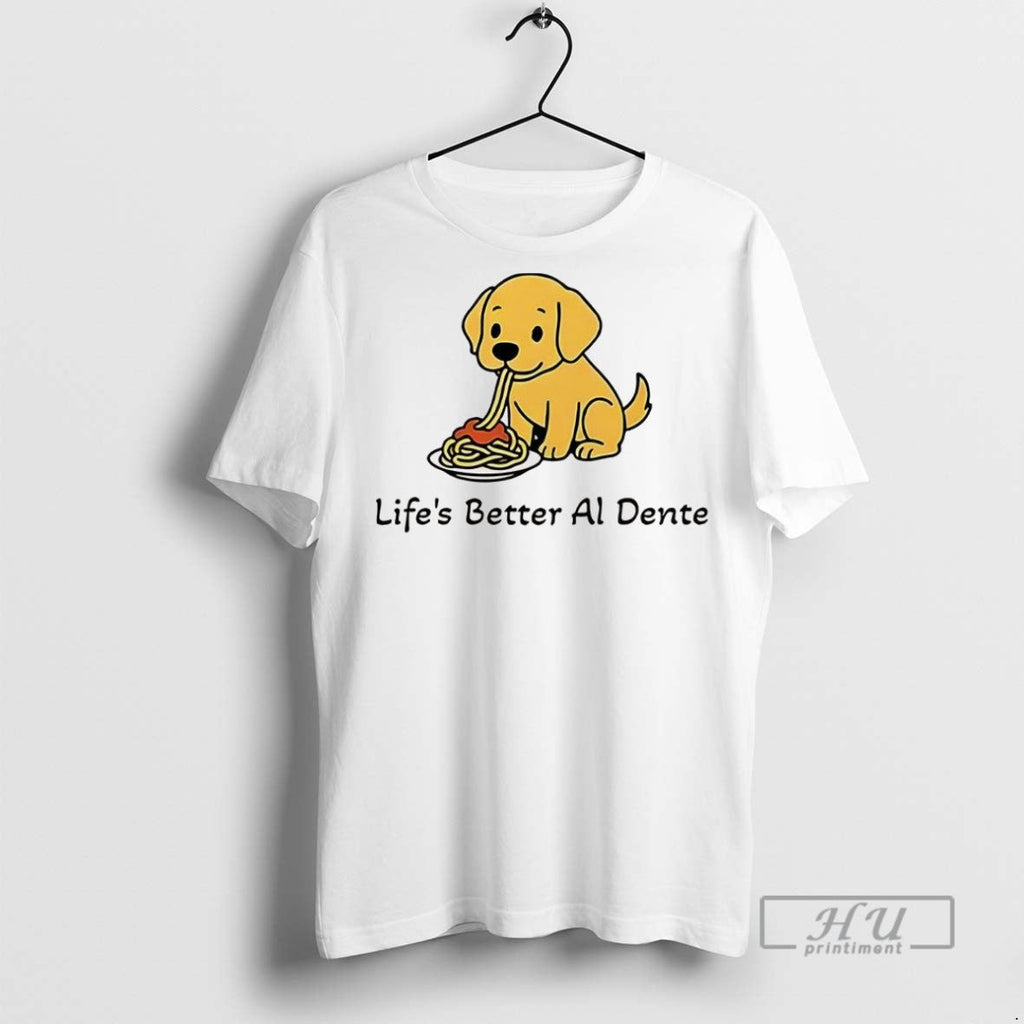 Officials Lifes Better Al Dente Dog Meme - Adult & Kids T-Shirts, Sweatshirts & Hoodies apparel design preview 1