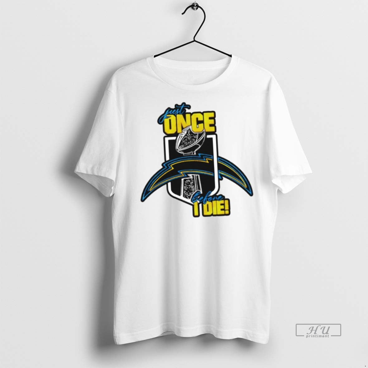 Officials Los Angeles Chargers Just Once Before I Die - Adult & Kids T-Shirts, Sweatshirts & Hoodies apparel design preview 1
