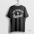 Officials Los Angeles Dodgers Be Here For October 2 - Adult & Kids T-Shirts, Sweatshirts & Hoodies apparel design preview 1