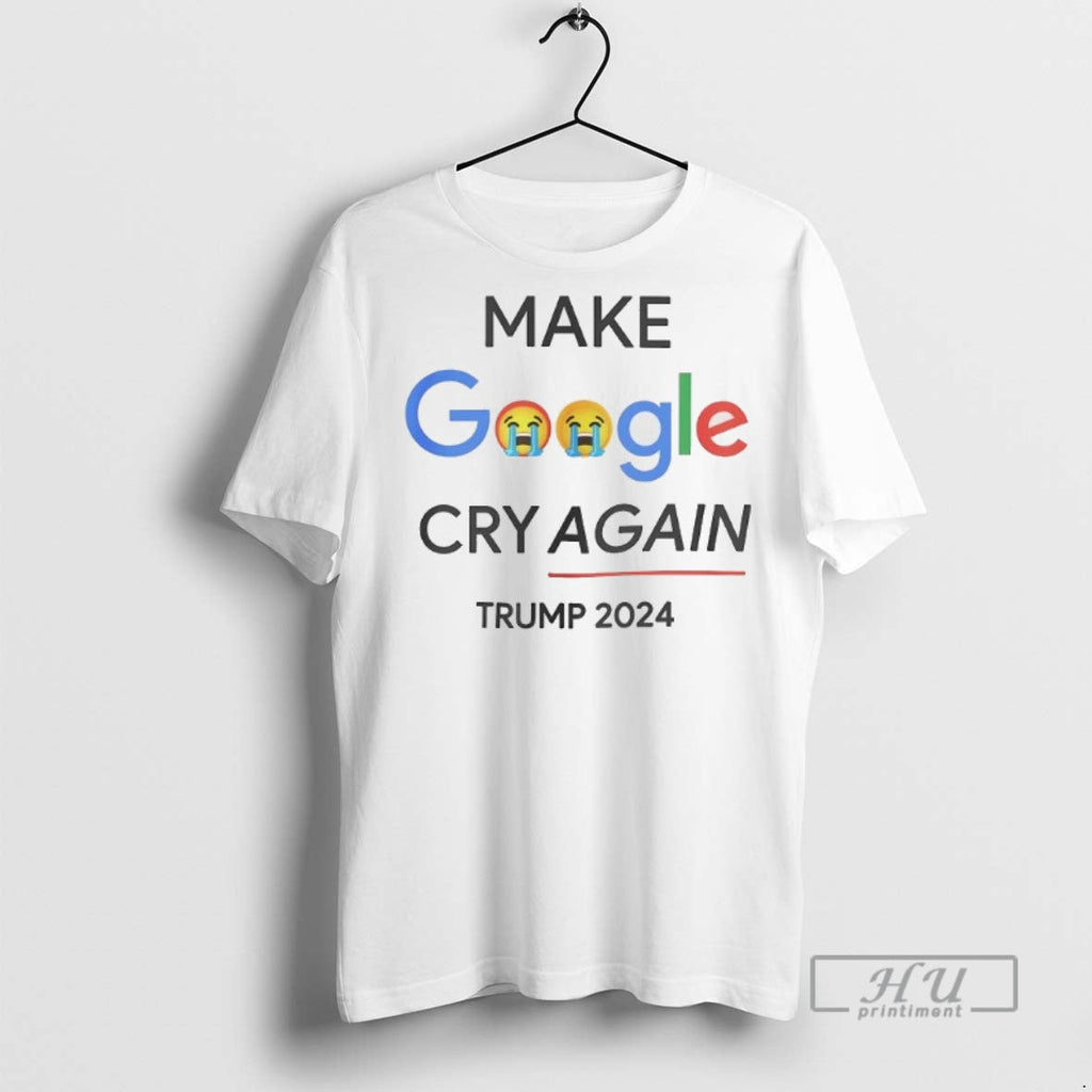 Officials Make Google Cry Again Trump 2024 - Adult & Kids T-Shirts, Sweatshirts & Hoodies apparel design preview 1