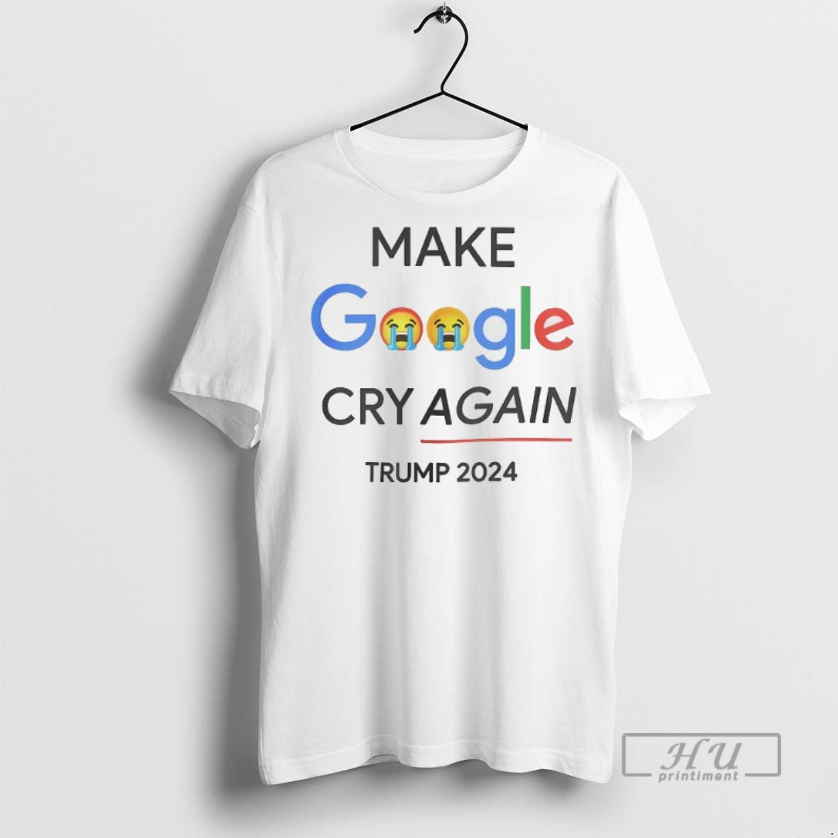 Officials Make Google Cry Again Trump 2024 - Adult & Kids T-Shirts, Sweatshirts & Hoodies apparel design preview 1