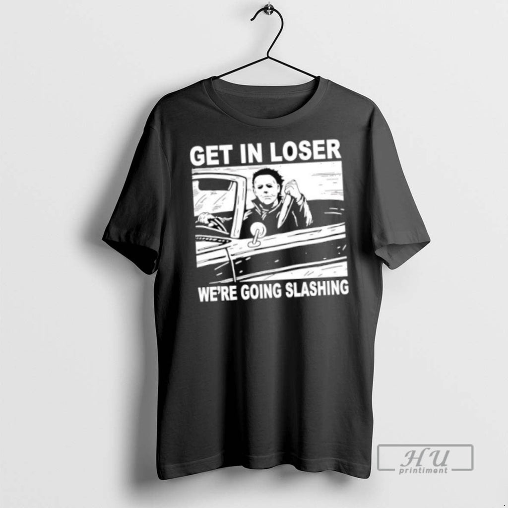 Officials Michael Myers Get In Loser Were Going - Adult & Kids T-Shirts, Sweatshirts & Hoodies apparel design preview 1