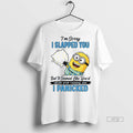 Officials Minion Sleep Im Sorry I Slapped You But It - Adult & Kids T-Shirts, Sweatshirts & Hoodies apparel design preview 1