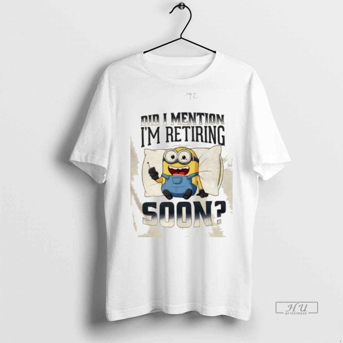 Officials Minions Did I Mention Im Retiring Soon - Adult & Kids T-Shirts, Sweatshirts & Hoodies apparel design preview 1