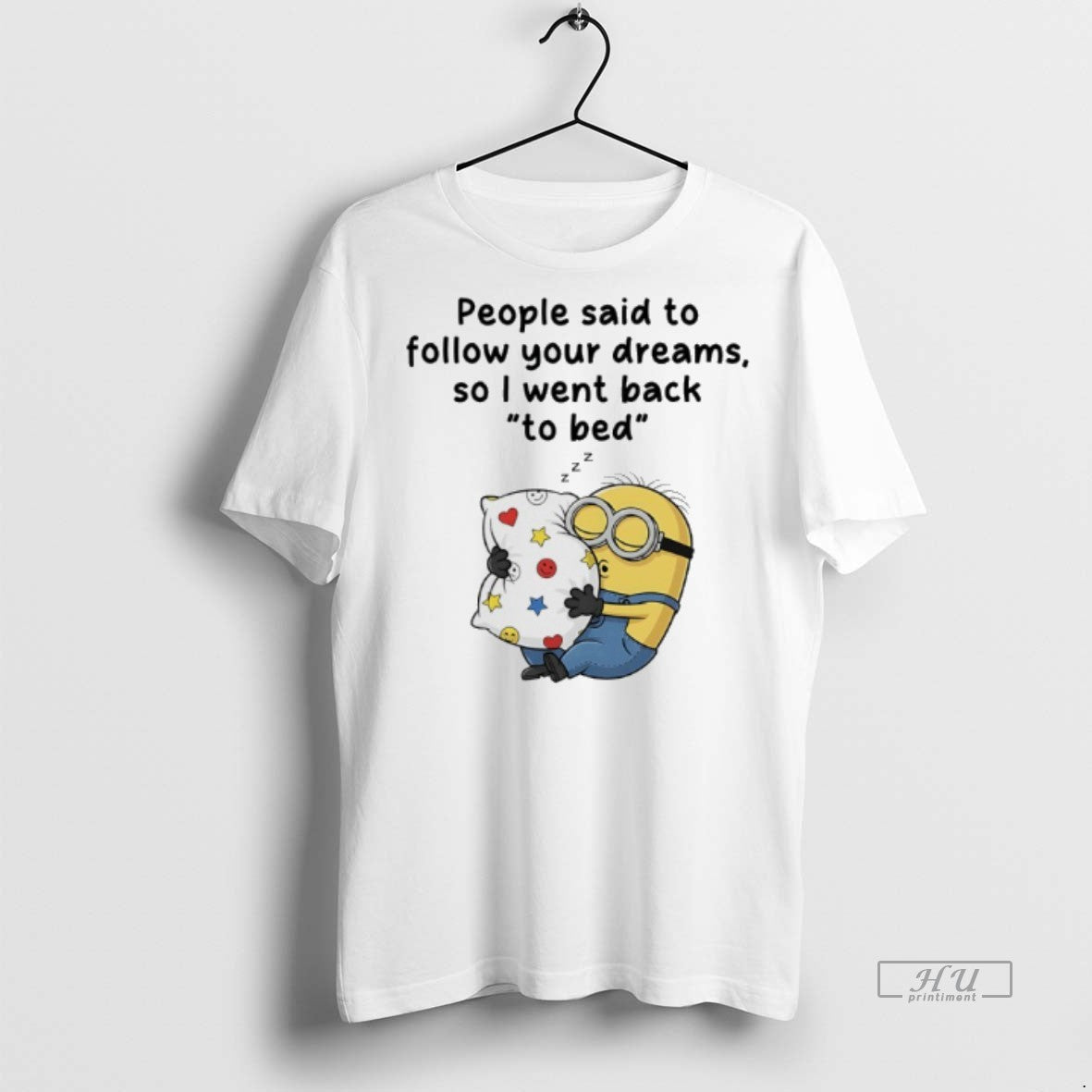 Officials Minions People Said To Follow Your Dreams - Adult & Kids T-Shirts, Sweatshirts & Hoodies apparel design preview 1