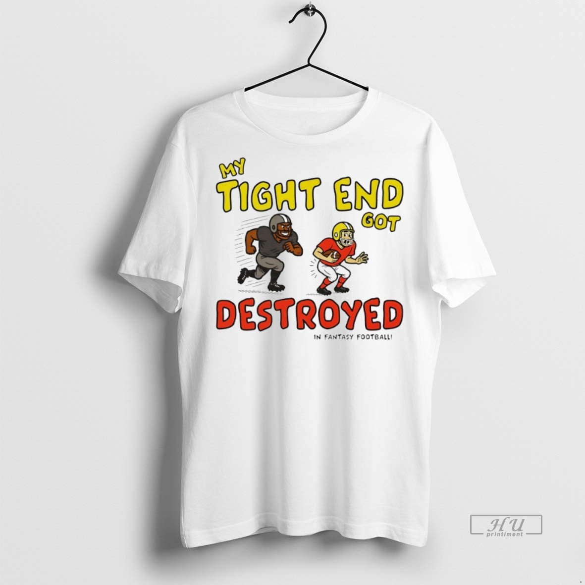 Officials My Tight End Got Destroyed In Fantasy - Adult & Kids T-Shirts, Sweatshirts & Hoodies apparel design preview 1